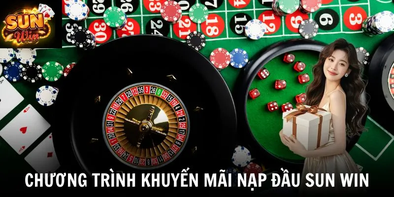 Giới thiệu chương trình khuyến mãi nạp đầu SUN WIN