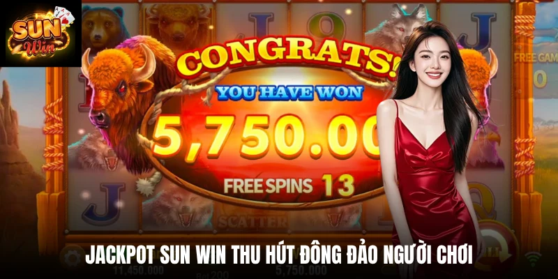 Jackpot SUN WIN thu hút đông đảo người chơi