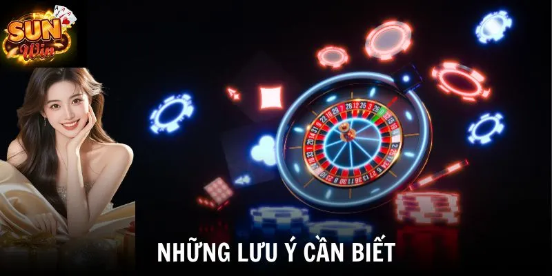 Những lưu ý cần biết