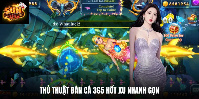 Thủ thuật bắn cá 365 hốt xu nhanh gọn